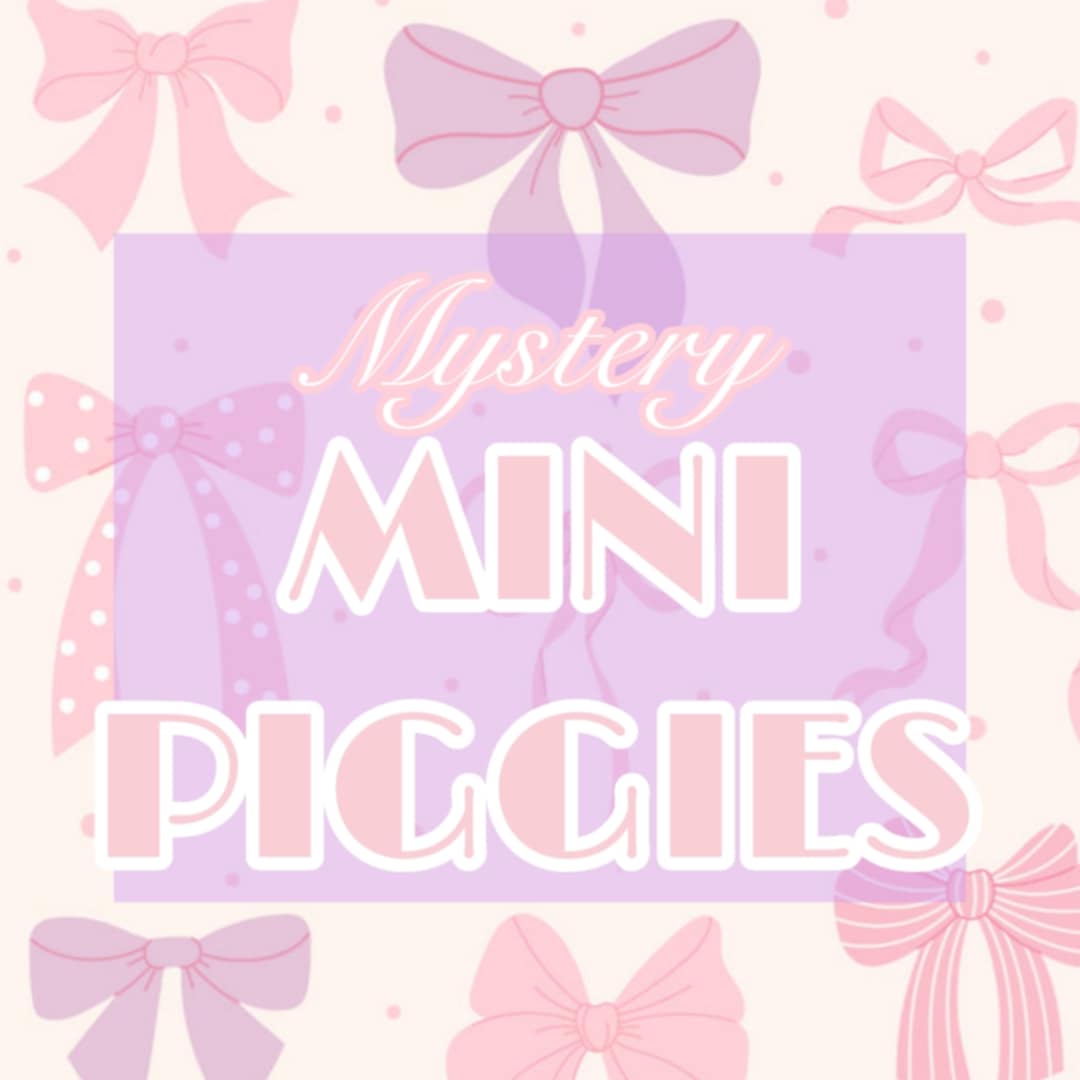 Mystery mini piggies